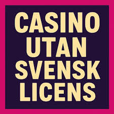 Casino utan Svensk Licens En Guide till Spel utan Gränser 2131703396